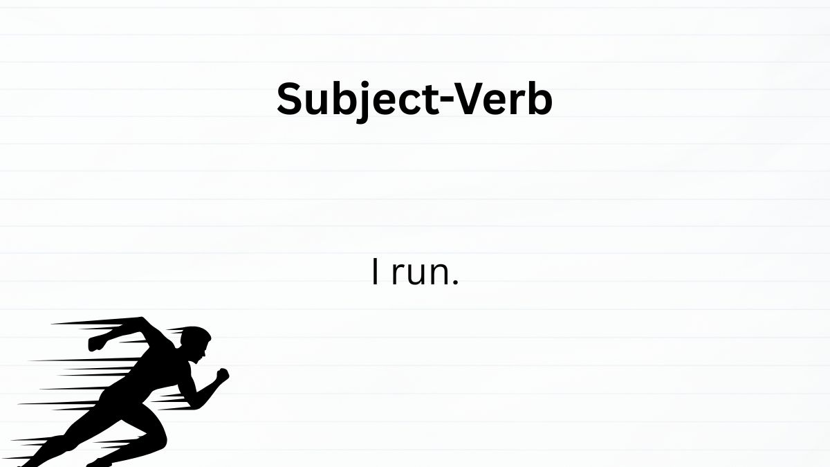 A slide titled "Subject-Verb." It shows the example sentence: "I run." An illustration of a running person appears on the left.